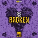 R3 - Broken Original Mix
