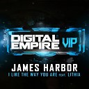 James Harbor feat Lithia - I Like The Way You Are Original Mix