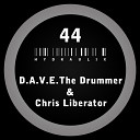 D A V E The Drummer Chris Liberator - Underthreat Mark Morris Remix