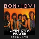 Bon Jovi - Livin On A Prayer Division 4 Radio Edit