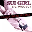 S G Project - Sui Girl Luca Beni Remix Extended