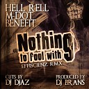 Hell Rell x M Dot x Benefit - Nothing To Fool With EFFISCIENZ RMX prod by DJ Brans cuts by DJ…