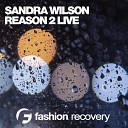 Sandra Wilson - Reason 2 Live