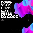 Dogg Scar feat Chris Scott - Feels So Good Instrumental Mix
