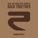 Kiss the Funk feat Sandy B - Back Together Radio Edit