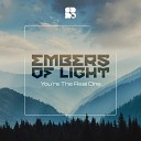 Embers of Light - You re The Real One Original Mix