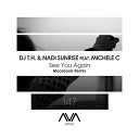 DJ T H Nadi Sunrise feat Michele C - See You Again Moonsouls Remix