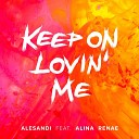 Alesandi feat Alina Renae - Keep On Lovin Me Extended Mix