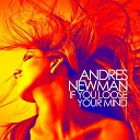 Andres Newman - If You Loose Your Mind Original Mix