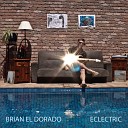 Brian El Dorado and The Tuesday People - When I Was Young