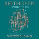 Sim n Bol var Symphony Orchestra of Venezuela Gustavo… - Symphony No 8 in F Major Op 93 III Tempo di…