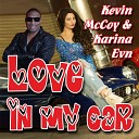 Karina Evn feat Kevin McCoy - Love in my car