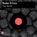 Buder Prince - Your My Girl Original Mix