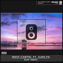 West Cartel feat Karlyn - Run Away Original Mix