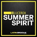 DJ Lucerox - Summer Spirit Original Mix