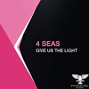 4 Seas - Give Us The Light Extended Mix