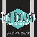 Tom Holland The Shuffle Kings - Hardest Part Of Loving You