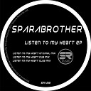 Sparabrother - Listen to my heart SparaBrother Club Mix