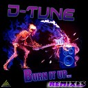 D Tune - Burn It Up 2K11 Beatbreaker Remix Radio Edit