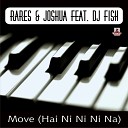 Rares Joshua Feat Dj Fish - Move Hai Ni Ni Ni Na Original Mix