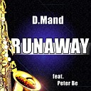 D Mand - Runaway The Saxophone Song Radio Edit