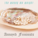 Annoyed Feminists - Violence Of That Tomorrow