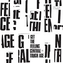 Tough Age - I Get That Feeling Central