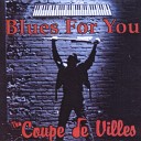 The Coupe De Villes - I Got Blues For You