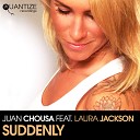 Juan Chousa DJ Spen feat Laura Jackson - Suddenly DJ Spen Earl Tutu and John Khan…