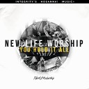 New Life Worship Integrity s Hosanna Music - Bless the Lord Live