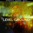 Brian Doerksen Integrity s Hosanna Music - Welcome to the Place of Level Ground Live