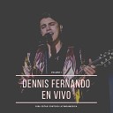 Dennis Fernando - Te Mentir a En Vivo