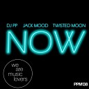 DJ PP Jack Mood Twisted Moo - Now Original Mix