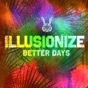 illusionize Slow Motion - Better Day Original Mix