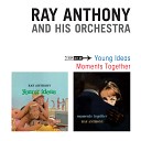 Ray Anthony and His Orchestra - That Old Feeling