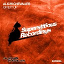 Alichi Chevalier - Give It Up Original Mix