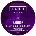 Sandor - Story About House Original Mix