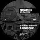 Tobias Spiegel - Der Maschinist Original Mix