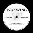 Waxwing - Can You Original Mix