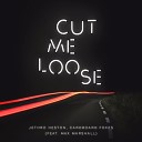 Jethro Heston Cardboard Foxes feat Max… - Cut Me Loose Club Mix