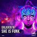 Galaxia 97 - She Is Funk Original Mix