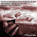 Roman Messer Mhammed El Alami Julia Lav - Memories Ahmed Helmy Remix
