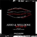 Addo And Welldone - Ooo Say Barzu Remix