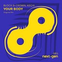 Block Crown Kegyi - Your Body Radio Edit