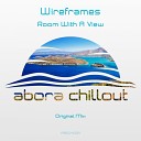 Wireframes - Room With A View Original Mix