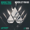 Nordic Trac feat Alyssa Oliver - Never Let You Go Original Mix
