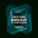Crazy Sonic - Broken Heart Drunken Kong Remix