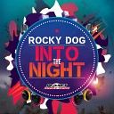 Rocky Dog - Into The Night Original Mix