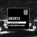 Jakarta - One Desire DJ Shabayoff Remix