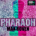 Max Roven - Pharaoh Original Mix